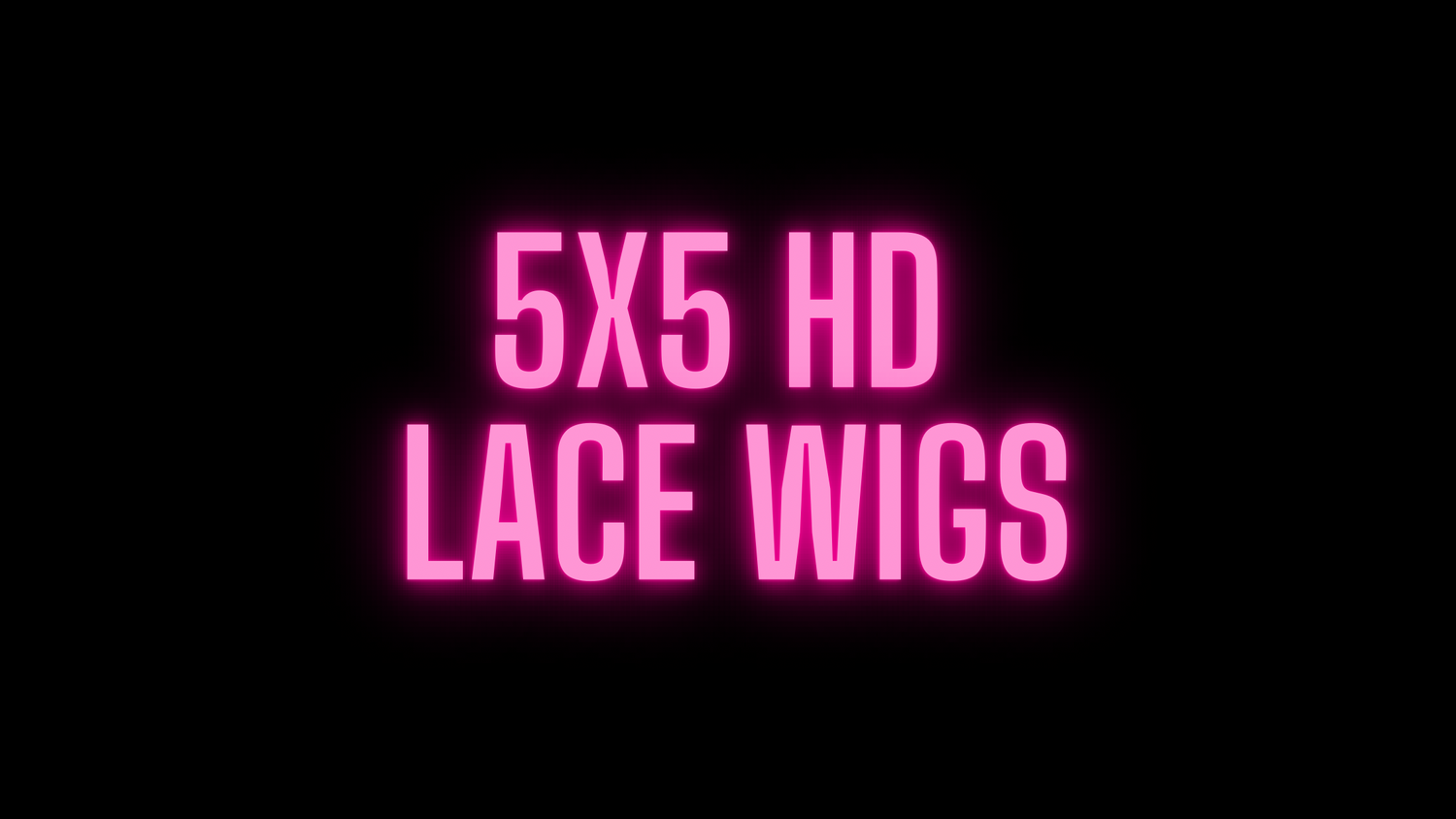 5x5 HD Lace Wigs